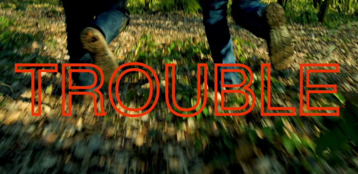 TROUBLE
